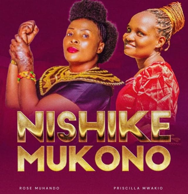 AUDIO Rose Muhando Ft. Priscilla Mwakio – Nishike Mkono Mp3 Download Side Makini Blog