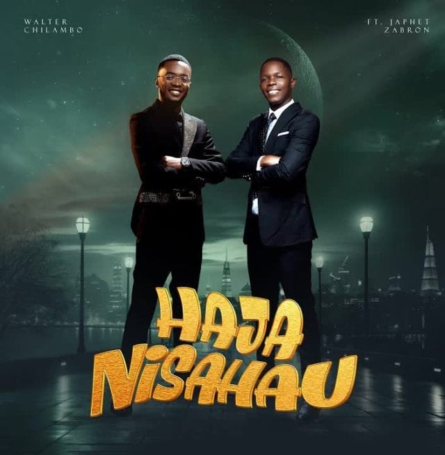 AUDIO Walter Chilambo Ft Japhet Zabron – Hajanisahau Mp3 Download Side Makini Blog