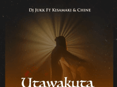 AUDIO DJ Jukk ft Kisamaki & Chine - Utawakuta Mp3 Download Side Makini Blog