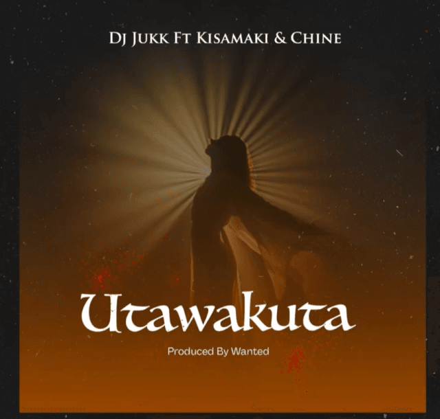 AUDIO DJ Jukk ft Kisamaki & Chine - Utawakuta Mp3 Download Side Makini Blog