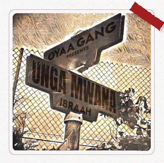 AUDIO Ibraah – Unga Mwana Mp3 Download Side Makini Blog AUDIO Ibraah – Unga Mwana Mp3 Download Side Makini Blog