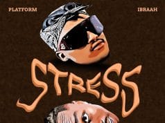 AUDIO Platform Ft. Ibraah – Stress Mp3 Download Side Makini Blog