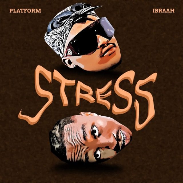 AUDIO Platform Ft. Ibraah – Stress Mp3 Download Side Makini Blog AUDIO Platform Ft. Ibraah – Stress Mp3 Download Side Makini Blog