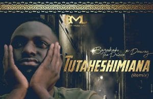 AUDIO Barakah The Prince Ft Daway – Tutaheshimiana Remix Mp3 Download Side Makini Blog