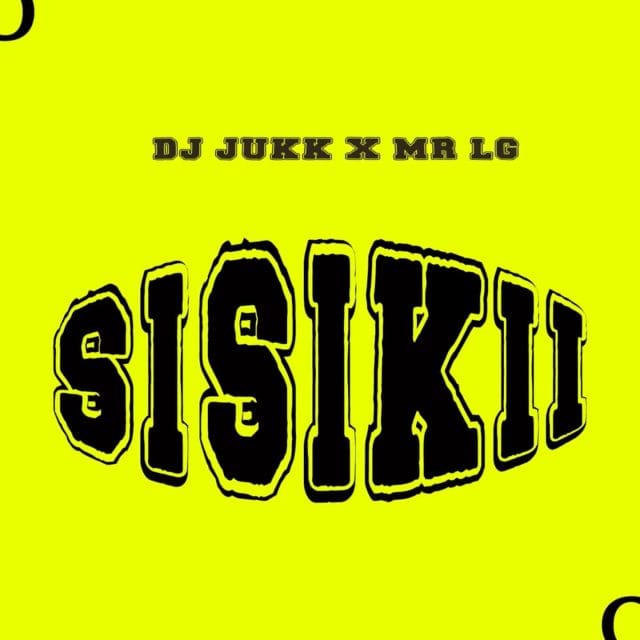 AUDIO DJ Jukk Ft Mr LG – Sisikii Mp3 Download Side Makini Blog AUDIO DJ Jukk Ft Mr LG – Sisikii Mp3 Download Side Makini Blog