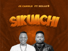 AUDIO JX Candle Ft Belle 9 – Sikuachi Mp3 Download Side Makini Blog