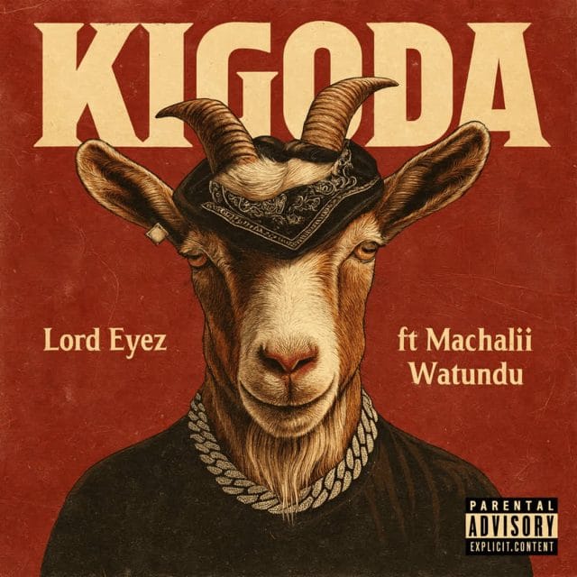 AUDIO Lord Eyez Ft Machalii Watundu – Kigoda Mp3 Download Side Makini Blog