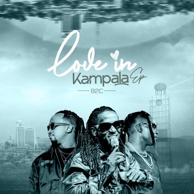 EP B2C – Love In Kampala Official EP Artwork Cover Mp3 Download Side Makini Blog EP B2C – Love In Kampala Official EP Artwork Cover Mp3 Download Side Makini Blog