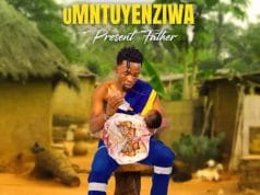 ALBUM Umntuyenziwa – Present Father Official Album Artwork Cover Mp3 Download Side Makini Blog