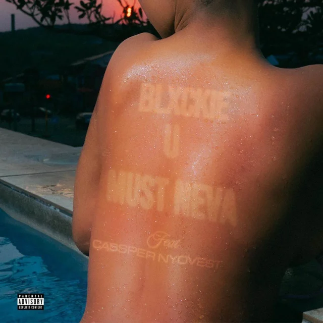 AUDIO Blxckie Ft Cassper Nyovest – U Must Neva Mp3 Download Side Makini Blog