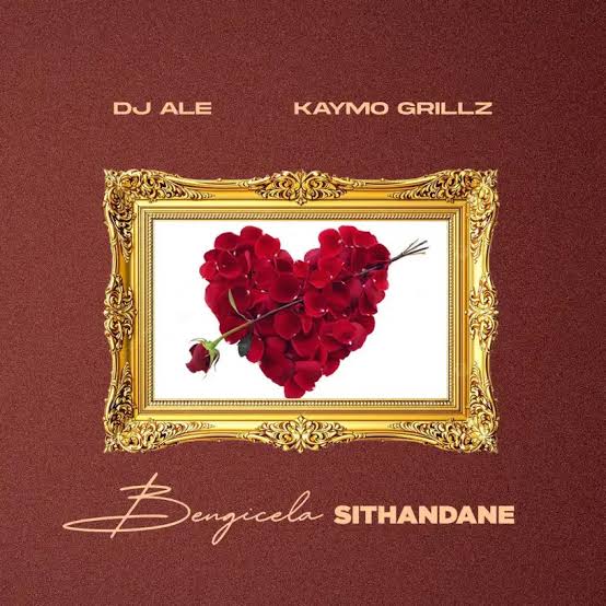 AUDIO DJ Ale & Kaymo Grillz - Bengicela Sithandane Mp3 Download Side Makini Blog