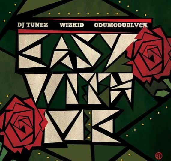 DJ Tunez, Wizkid, Odumodublvck – Easy With Me AUDIO DJ Tunez, Wizkid, Odumodublvck – Easy With Me Mp3 Download Side Makini Blog