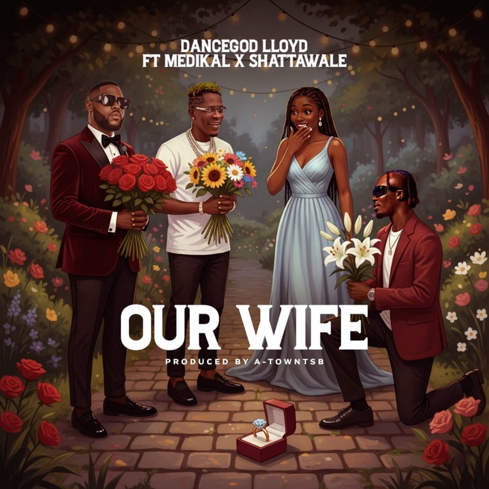 AUDIO Dancegod Lloyd, Shatta Wale & Medikal – Our Wife Mp3 Download Side Makini Blog