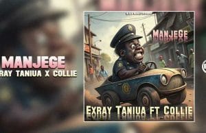 AUDIO Exray Taniua ft Collie - Manjege Mp3 Download Side Makini Blog