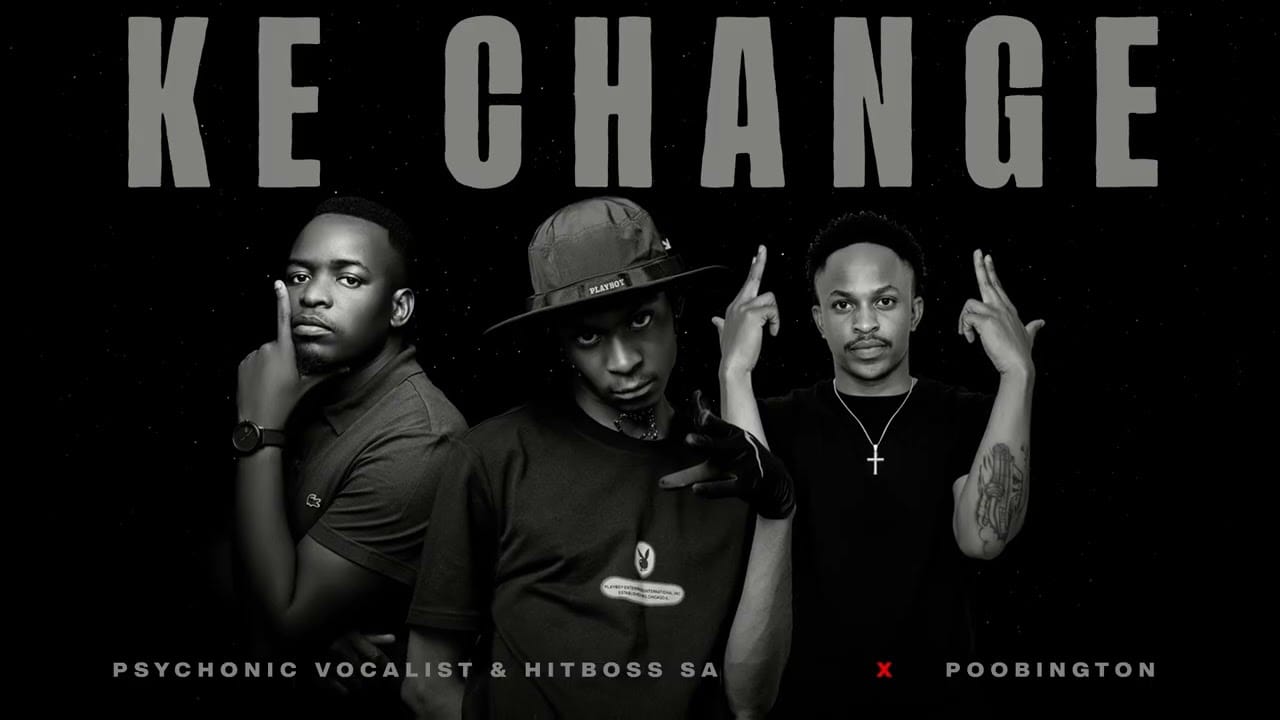 AUDIO Hitboss SA & Psychonic Vocalist Ft Poobington – Ke Change Mp3 Download Side Makini Blog