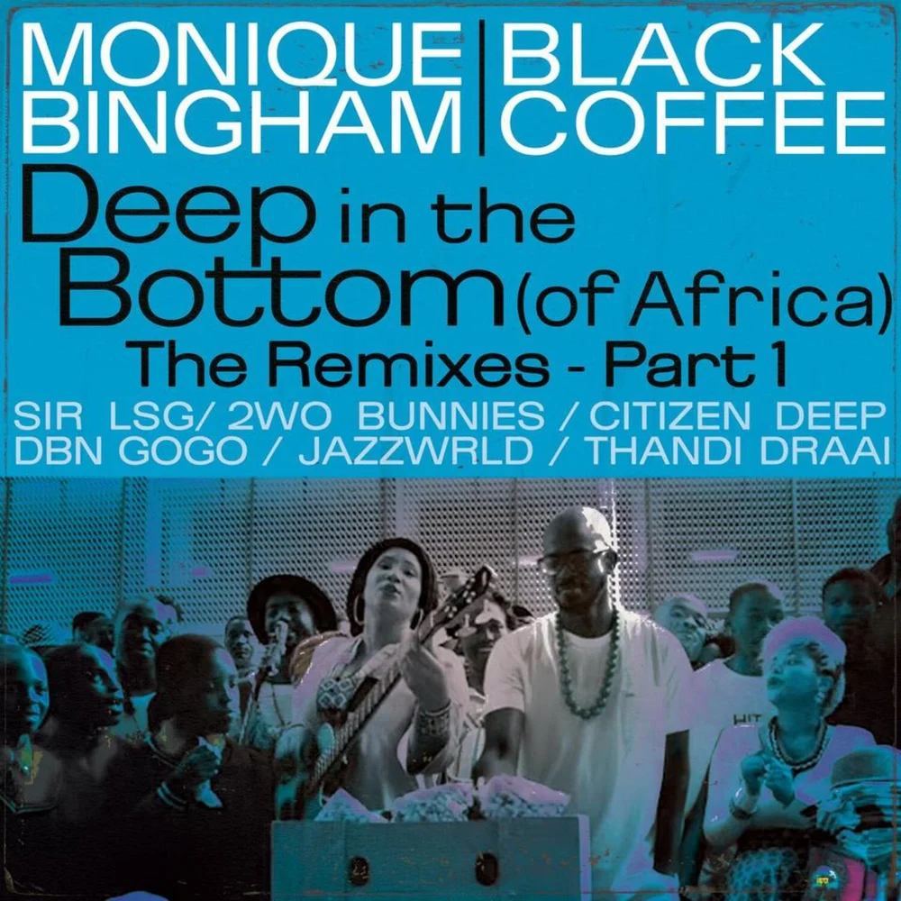 Monique Bingham, Black Coffee, DBN Gogo & NtwanaR – Deep In The Bottom (of Africa) AUDIO Monique Bingham, Black Coffee, DBN Gogo & NtwanaR – Deep In The Bottom (of Africa) Mp3 Download Side Makini Blog