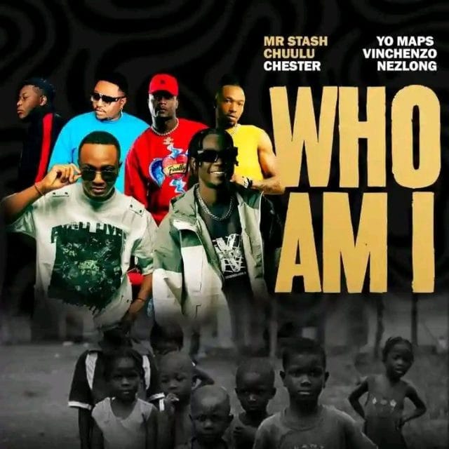 AUDIO Mr Stash Ft Chuulu X Chester X Yo Maps X Vinchenzo X Nezlong – Who Am I Mp3 Download Side Makini Blog AUDIO Mr Stash Ft Chuulu X Chester X Yo Maps X Vinchenzo X Nezlong – Who Am I Mp3 Download Side Makini Blog