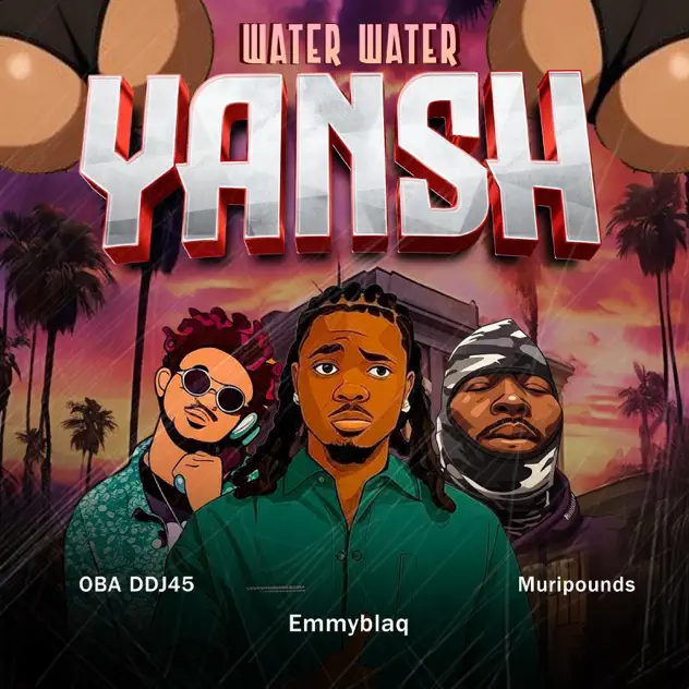 OBA DDJ45 Ft Muripounds & Emmyblaqcfr – Water Water Yansh AUDIO OBA DDJ45 Ft Muripounds & Emmyblaqcfr – Water Water Yansh Mp3 Download Side Makini Blog