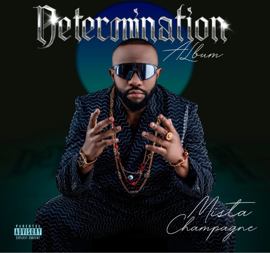 ALBUM Mista Champagne – Determination Official Album Artwork Cover Mp3 Download Side Makini Blog