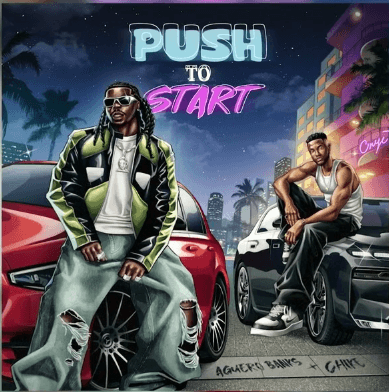 Aguero Banks Ft Chike – Push 2 Start AUDIO Aguero Banks Ft Chike – Push 2 Start Mp3 Download Side Makini Blog