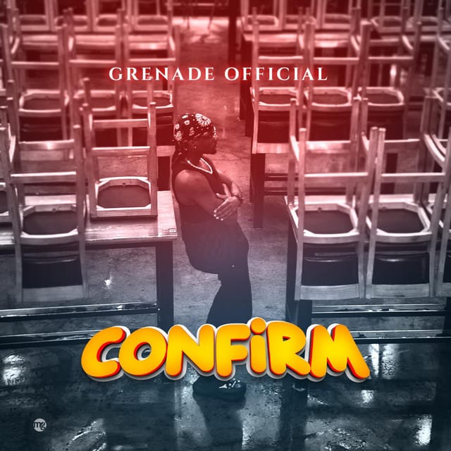 AUDIO Grenade Official – Confirm Mp3 Download Side Makini Blog