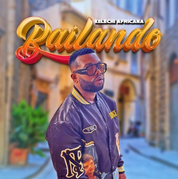 AUDIO Kelechi Africana – Bailando Mp3 Download Side Makini Blog