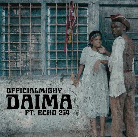 Mishy Ft Echo 254 – Daima AUDIO Mishy Ft Echo 254 – Daima Mp3 Download Side Makini Blog