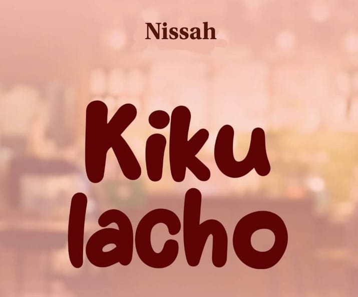 AUDIO Nissah – Kikulacho Mp3 Download Side Makini Blog