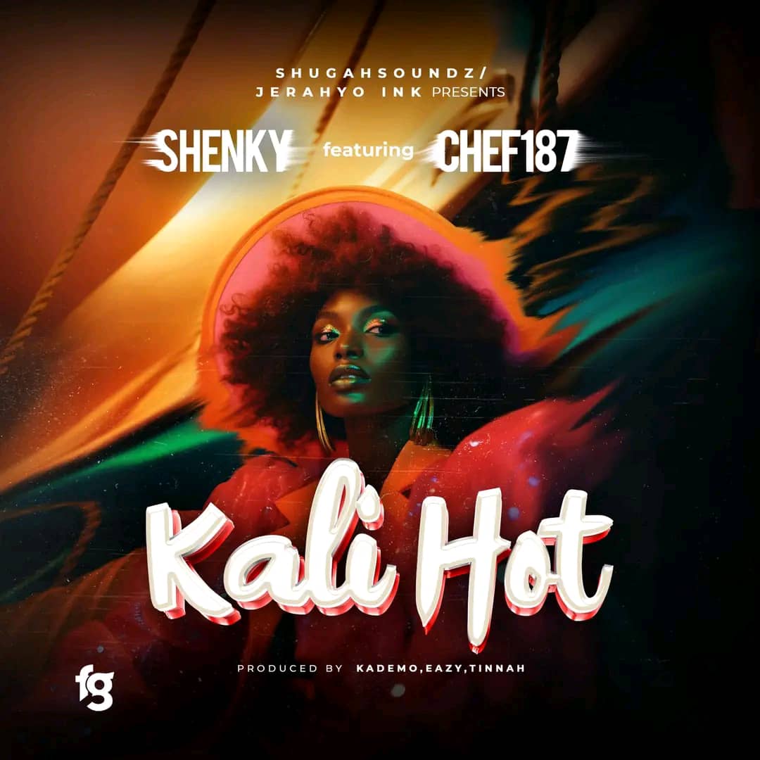 AUDIO Shenky Ft Chef187 – Kali Hot Mp3 Download Side Makini Blog