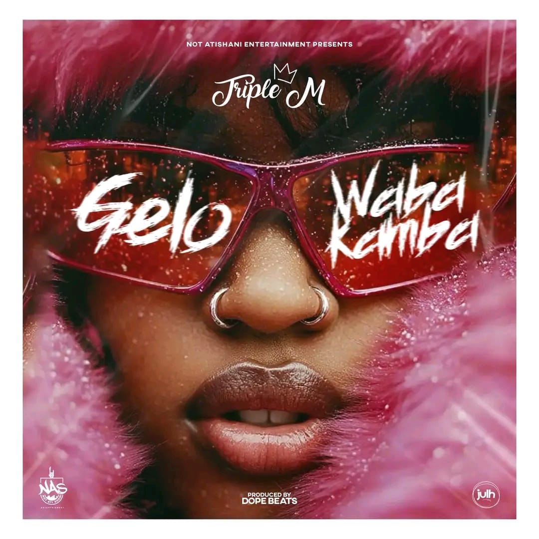 AUDIO Triple M – Gelo Wabakamba Mp3 Download Side Makini Blog