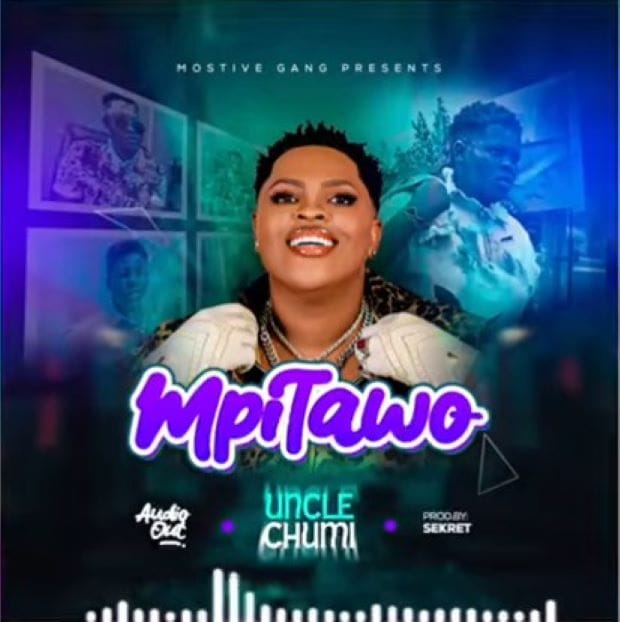 AUDIO Uncle Chumi – Mpitawo Mp3 Download Side Makini Blog