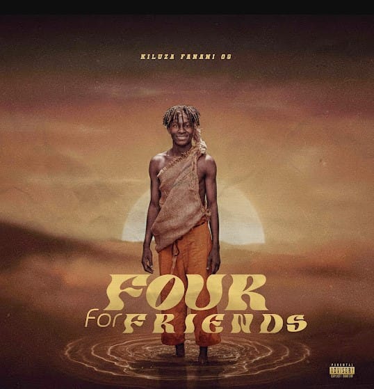 ALBUM Kiluza Fanani – Four for Friends Official Album Artwork Cover Mp3 Download Side Makini Blog