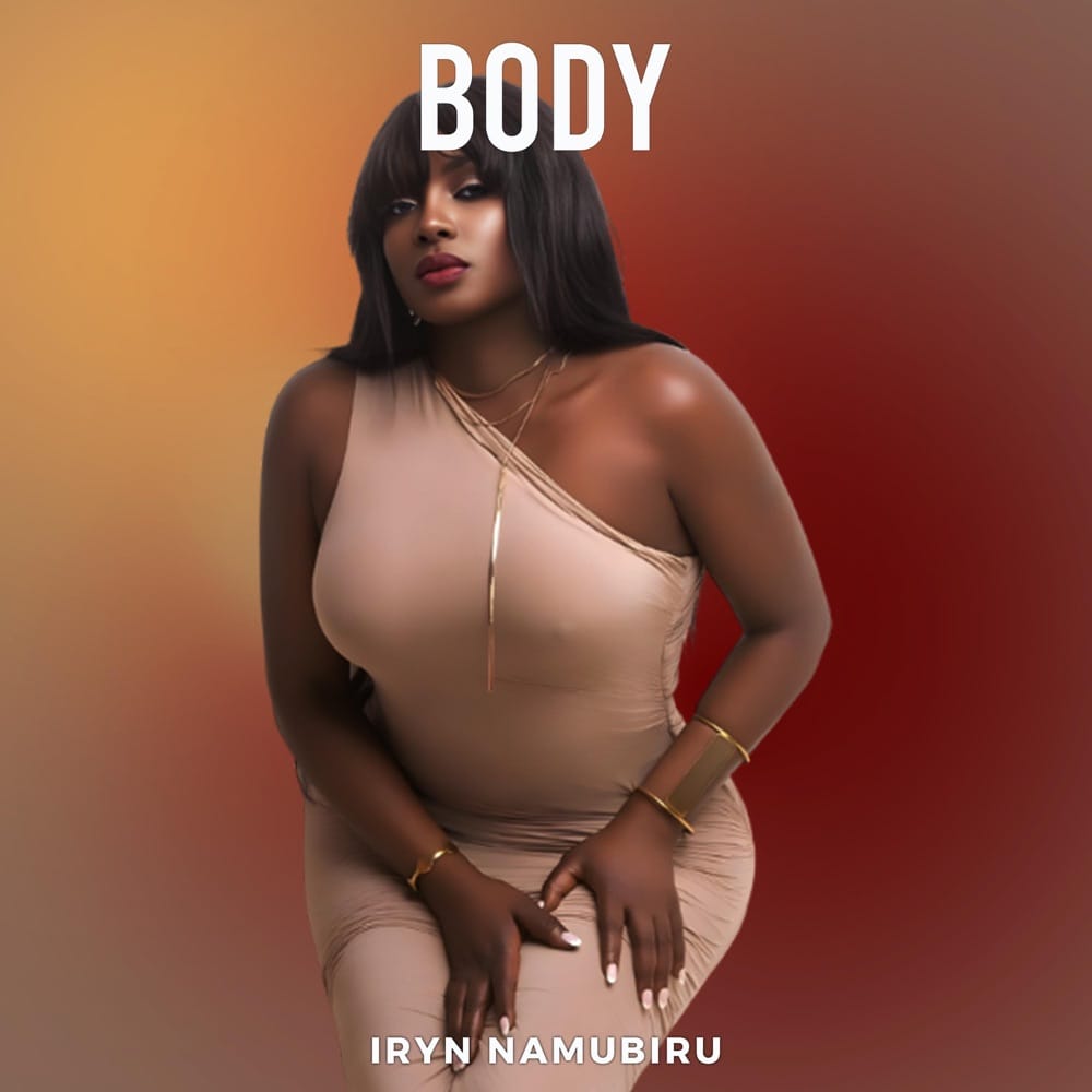 AUDIO Iryn Namubiru – Body Mp3 Download Side Makini Blog
