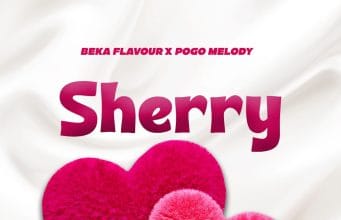 Beka Flavour X Pogo Melody, & Boy David – Sherry
