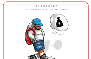 Chimakeke Ft Nikki Mbishi & Johnny Vigeti – Toka Magetoni Volume 5
