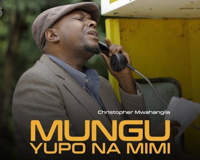 AUDIO Christopher Mwahangila – Mungu Yupo Na Mimi Mp3 Download Side Makini Blog