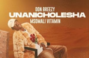 Don Breezy Ft Msomali – Unanicholesha