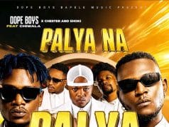 Dope Boys Ft Chiwala, Chester & Shoki – Palya Na Palya