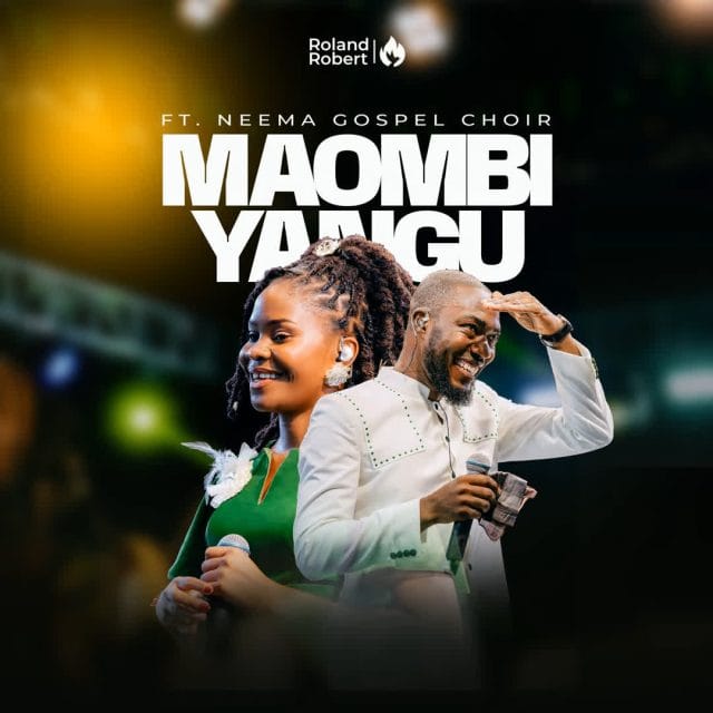 AUDIO Roland Robert Ft Neema Gospel Choir – Maombi Yangu Mp3 Download Side Makini Blog