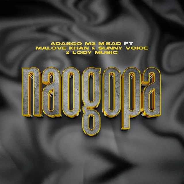 AUDIO Adasco M2 M bad Ft Malove Khan, Sunny Voice & Lody Music – Naogopa Mp3 Download Side Makini Blog