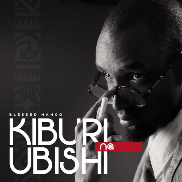 AUDIO Blessed Hango – Kiburi Na Ubishi Mp3 Download Side Makini Blog