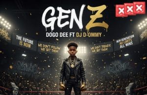 Dogo Dee Ft. Dj D-Ommy – Gen Z