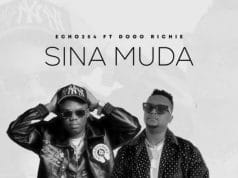 Echo 254 Ft Dogo Richie – Sina Muda