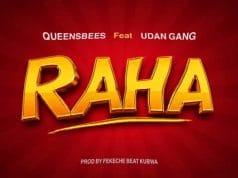 QueensBees Ft Udan Gang – Raha