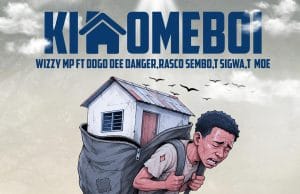 Wizzy Mp Ft. Dogo Dee Danger, Rasco Sembo, T Sigwa & Tmoe – Kihomeboi