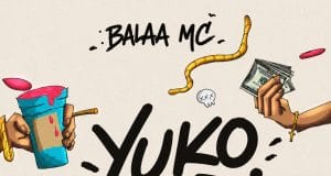Balaa Mc – Yuko Wapi