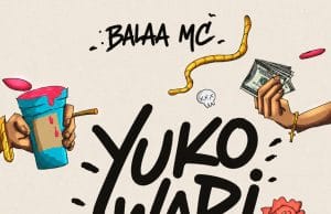 Balaa Mc – Yuko Wapi