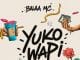 Balaa Mc – Yuko Wapi