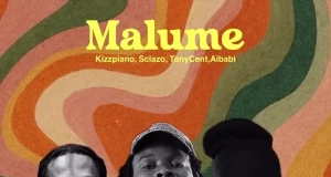 Kizzpiano X Tony Cent X Sclazo X Aibabi – Malume