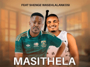 Masithela Ft Shenge WaseHlalankosi – Omaqondana